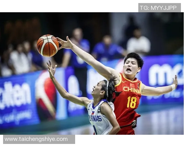 中国女篮迎战菲律宾女篮力争在亚洲杯赛场再创辉煌